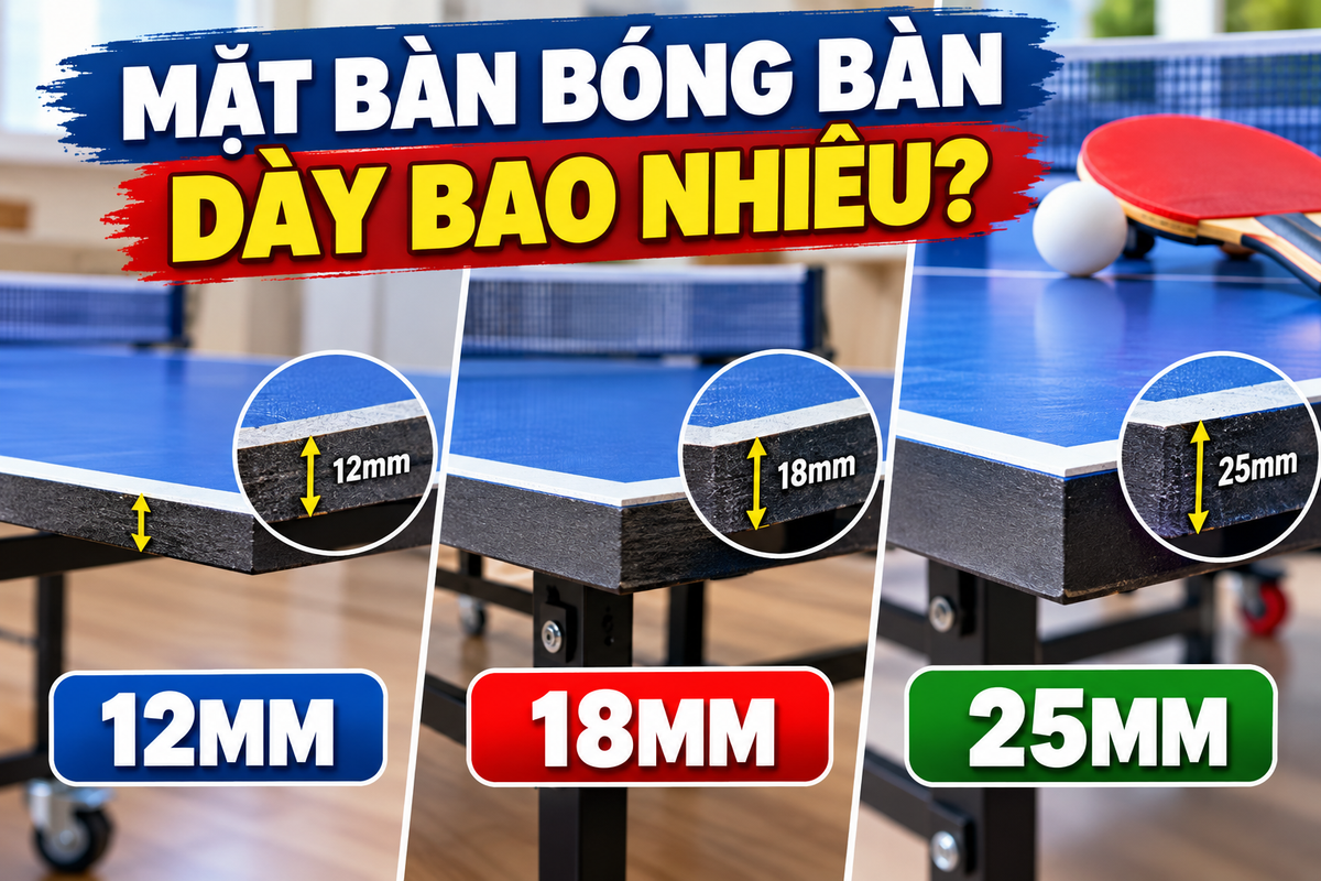 Mặt bàn bóng bàn dày bao nhiêu là tốt? So sánh 12mm, 18mm và 25mm 1 So sanh do day mat ban bong ban