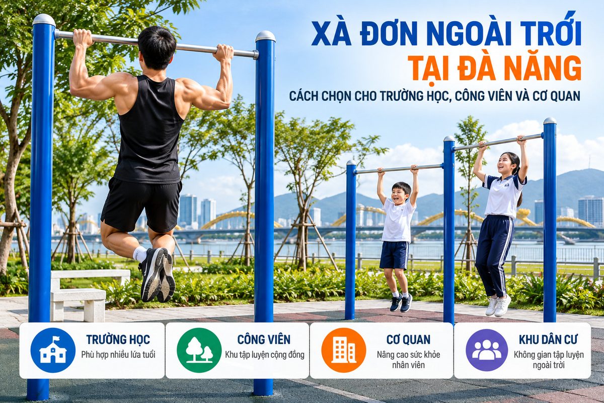 Xà Đơn Ngoài Trời Tại Đà Nẵng – Cách Chọn Cho Trường Học, Công Viên Và Cơ Quan 1 Xa Don Ngoai Troi Da Nang
